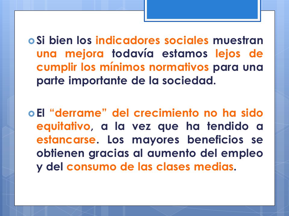 Si bien los indicadores sociales muestran una mejora todavía estamos lejos de cumplir los mínimos normativos para una parte importante de la sociedad.