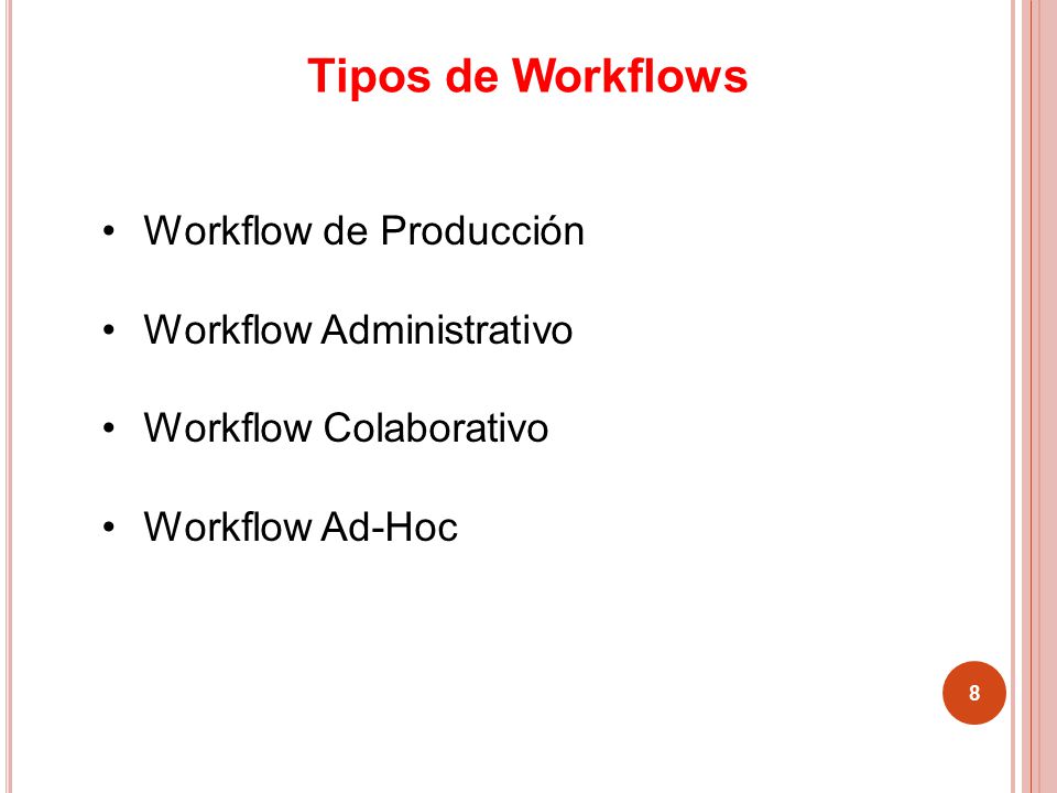 Tipos de Workflows Workflow de Producción Workflow Administrativo