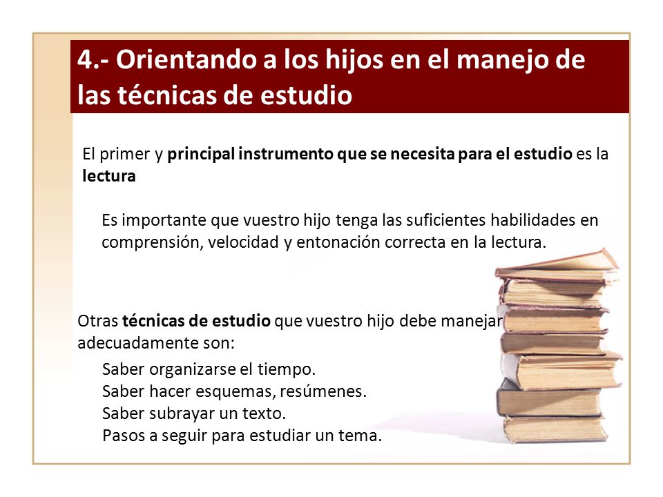 4.- Orientando a los hijos en el manejo de las técnicas de estudio