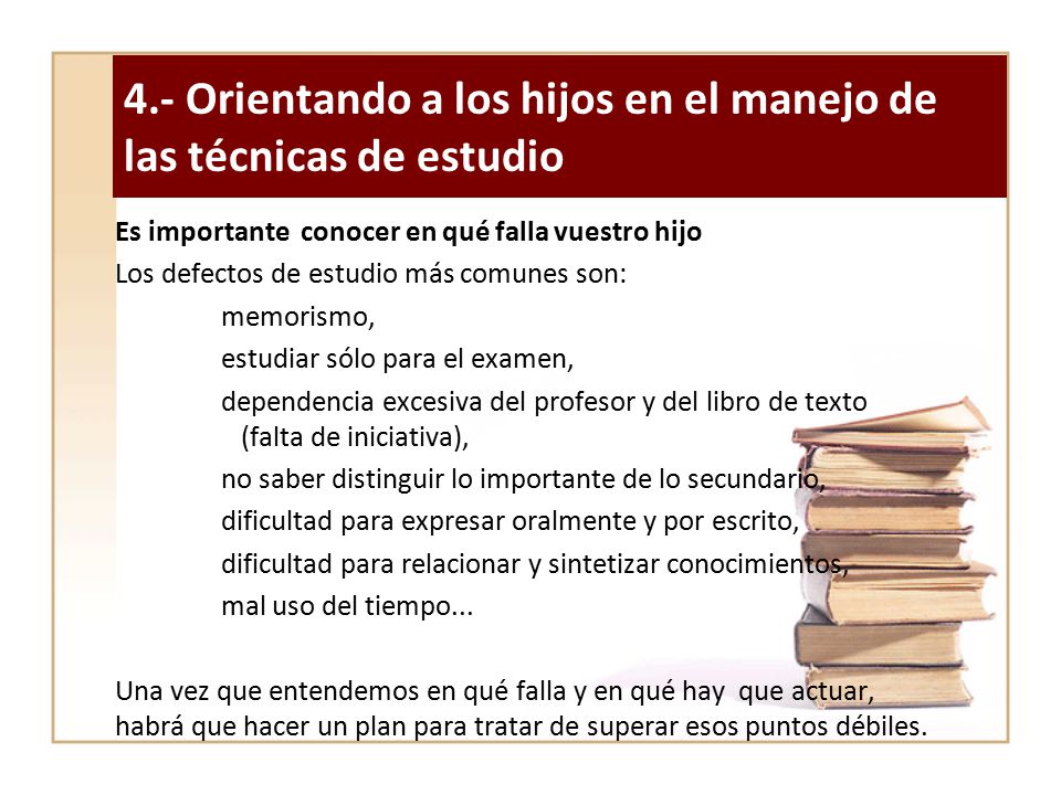 4.- Orientando a los hijos en el manejo de las técnicas de estudio