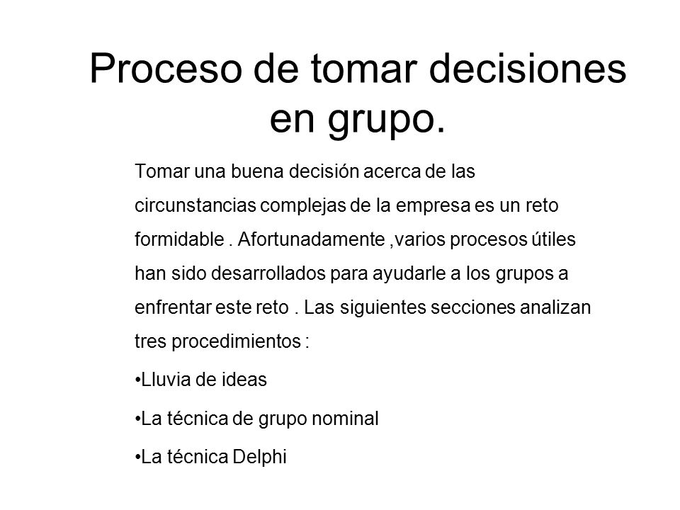 Proceso de tomar decisiones en grupo.
