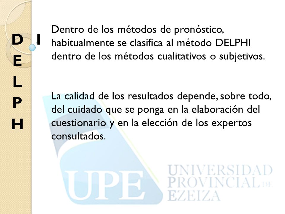 Dentro de los métodos de pronóstico, habitualmente se clasifica al método DELPHI dentro de los métodos cualitativos o subjetivos.