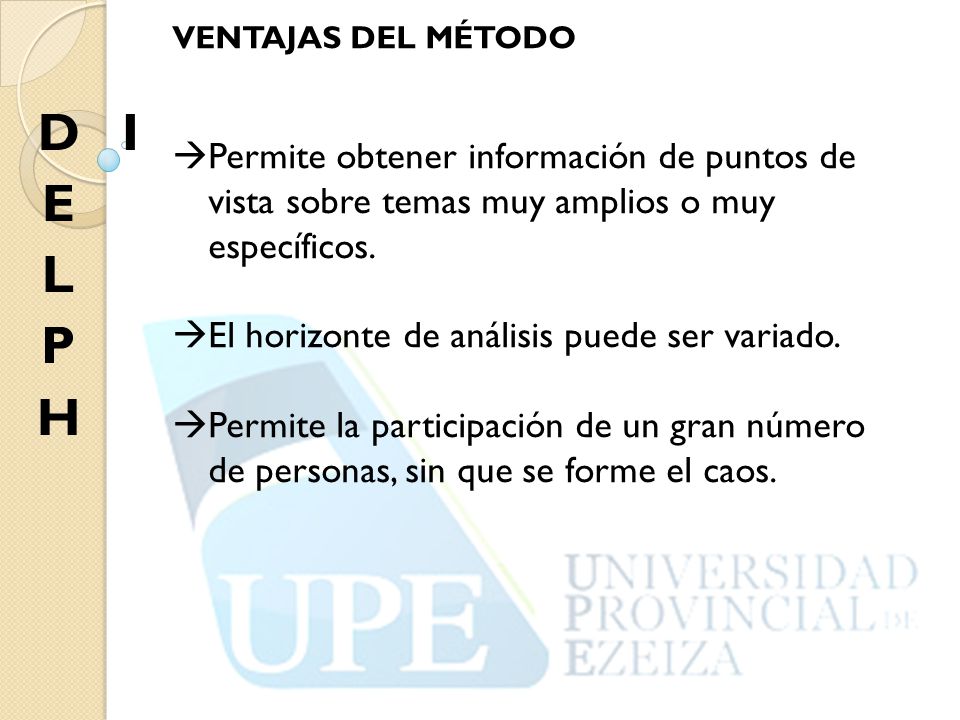VENTAJAS DEL MÉTODO Permite obtener información de puntos de vista sobre temas muy amplios o muy específicos.