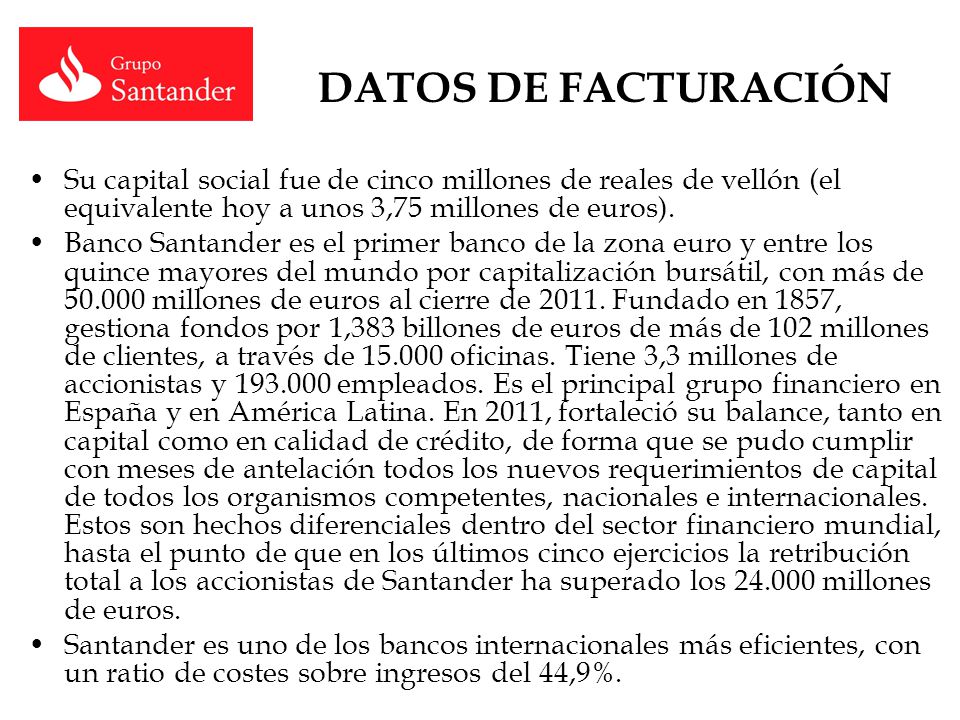 DATOS DE FACTURACIÓN Su capital social fue de cinco millones de reales de vellón (el equivalente hoy a unos 3,75 millones de euros).