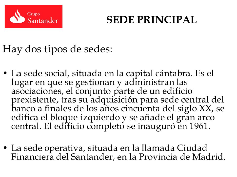 SEDE PRINCIPAL Hay dos tipos de sedes:
