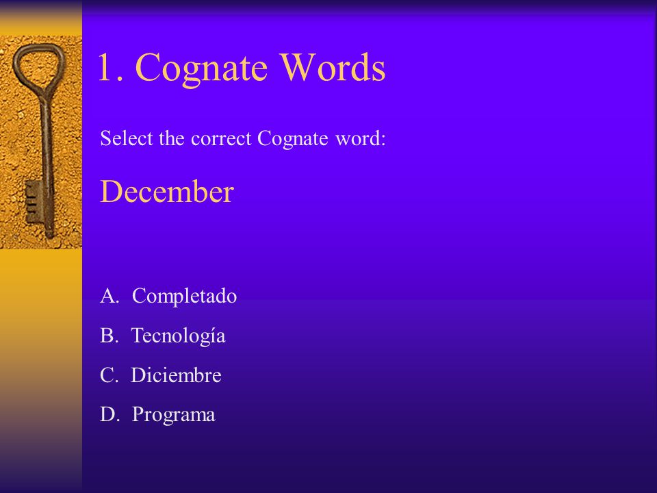 1. Cognate Words December Select the correct Cognate word: