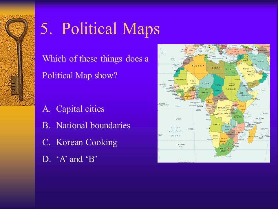 5. Political Maps Which of these things does a Political Map show