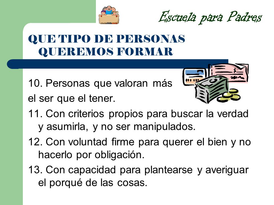 Escuela para Padres QUE TIPO DE PERSONAS QUEREMOS FORMAR