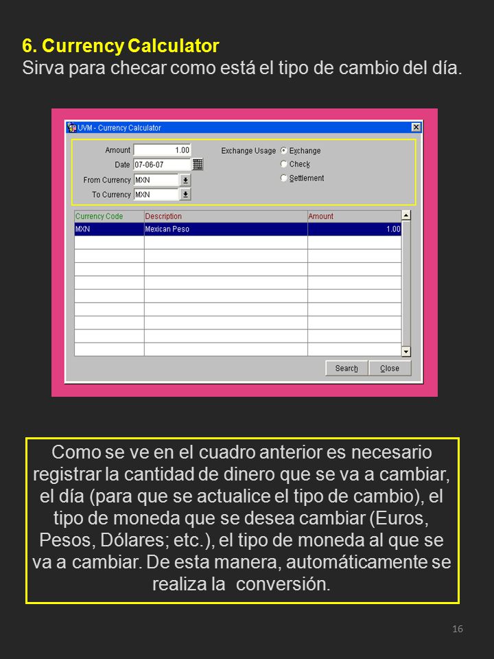 6. Currency Calculator Sirva para checar como está el tipo de cambio del día.