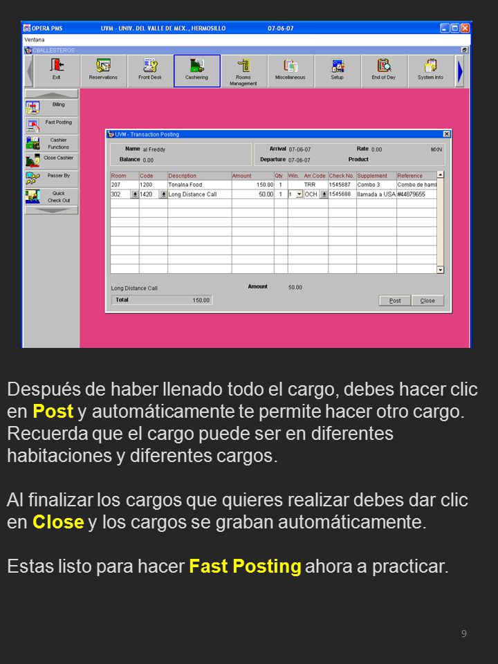 Después de haber llenado todo el cargo, debes hacer clic en Post y automáticamente te permite hacer otro cargo. Recuerda que el cargo puede ser en diferentes habitaciones y diferentes cargos.