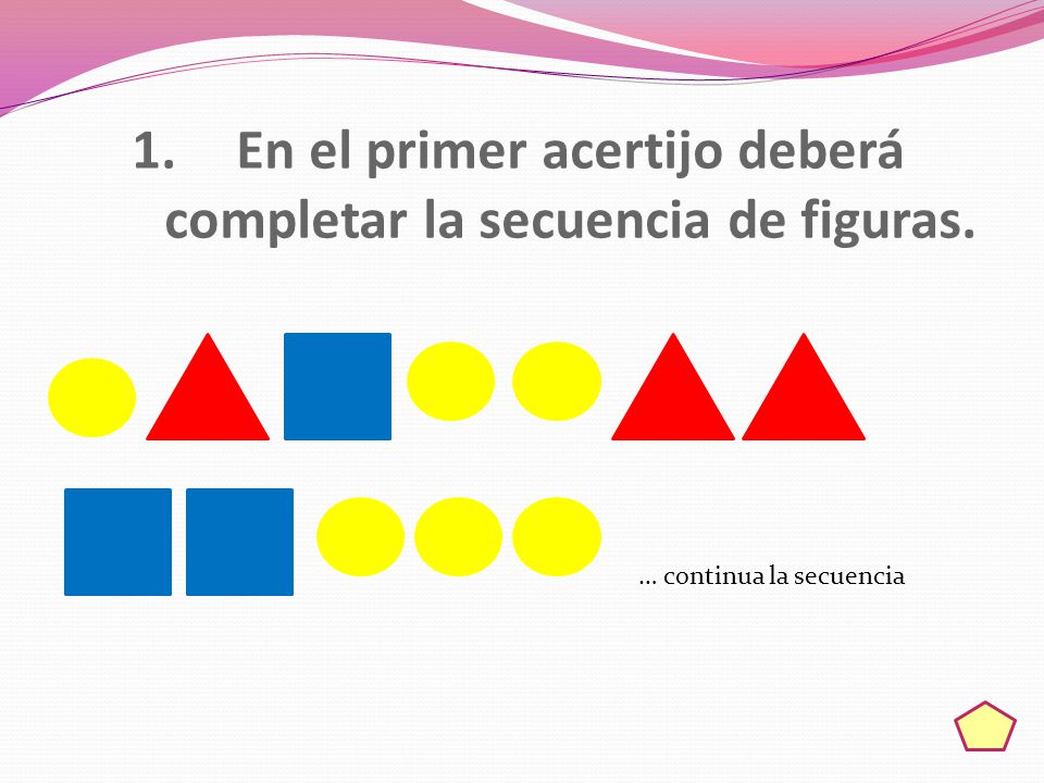 En el primer acertijo deberá completar la secuencia de figuras.