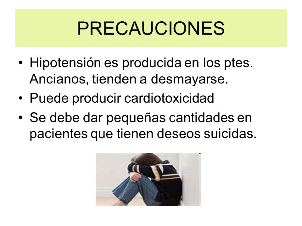 PRECAUCIONES Hipotensión es producida en los ptes. Ancianos, tienden a desmayarse. Puede producir cardiotoxicidad.