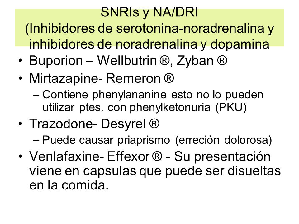 Buporion – Wellbutrin ®, Zyban ® Mirtazapine- Remeron ®