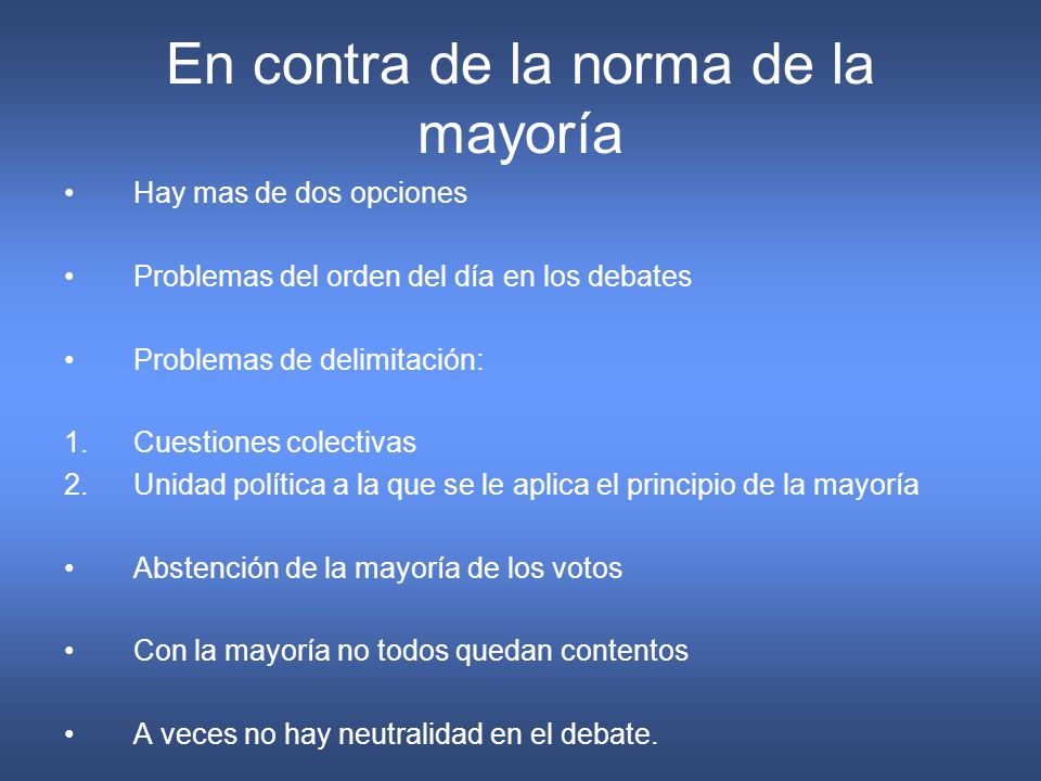 En contra de la norma de la mayoría