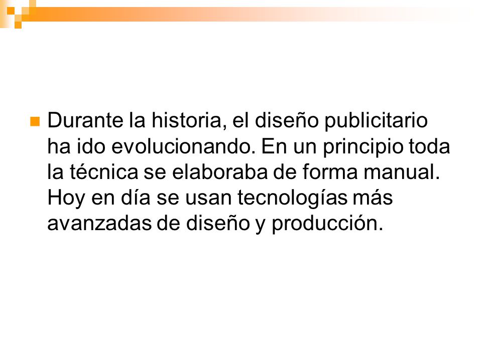 Durante la historia, el diseño publicitario ha ido evolucionando