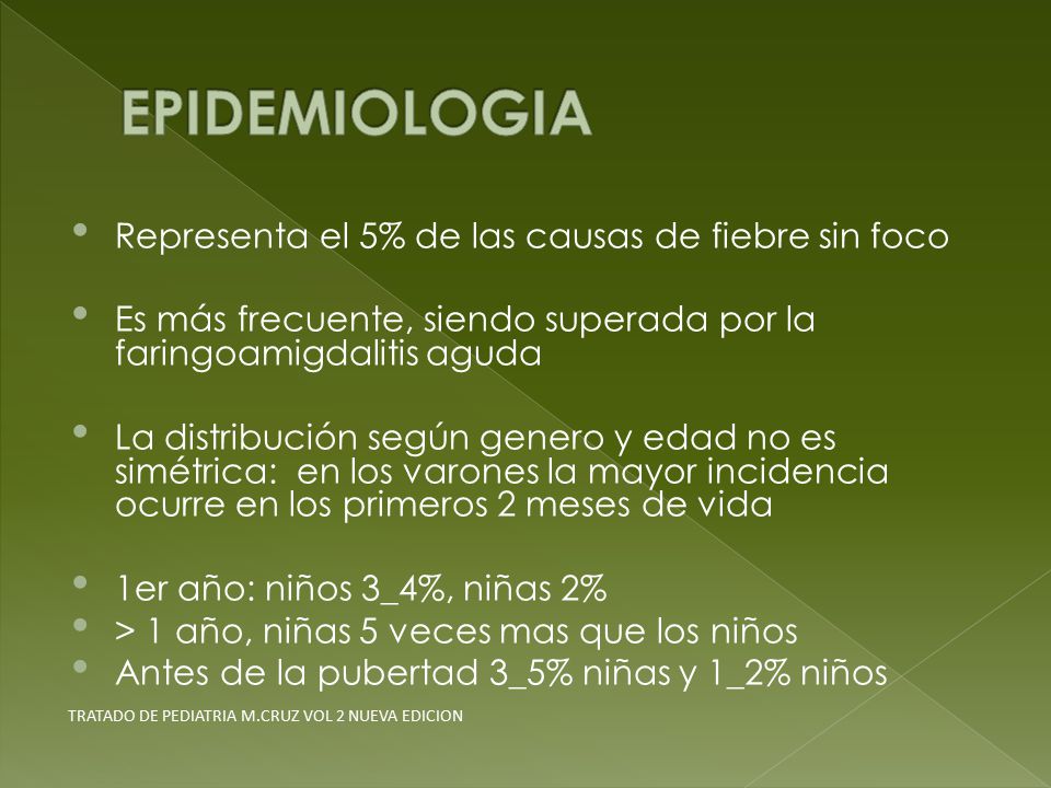 EPIDEMIOLOGIA Representa el 5% de las causas de fiebre sin foco