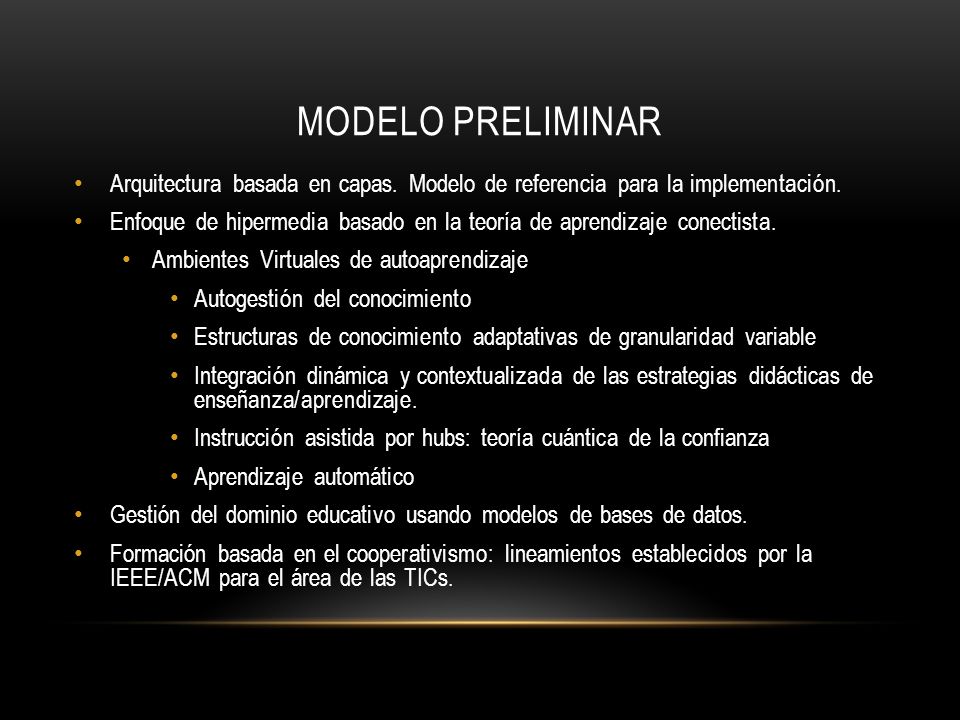Modelo preliminar Arquitectura basada en capas. Modelo de referencia para la implementación.