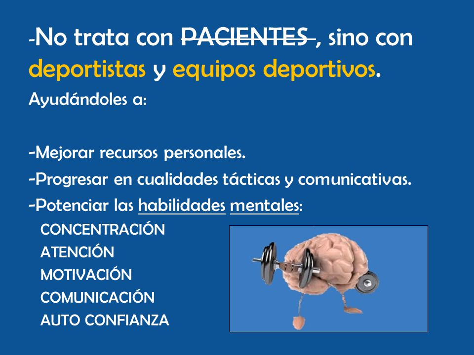 No trata con PACIENTES , sino con deportistas y equipos deportivos.