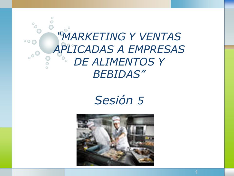 MARKETING Y VENTAS APLICADAS A EMPRESAS DE ALIMENTOS Y BEBIDAS Sesión 5
