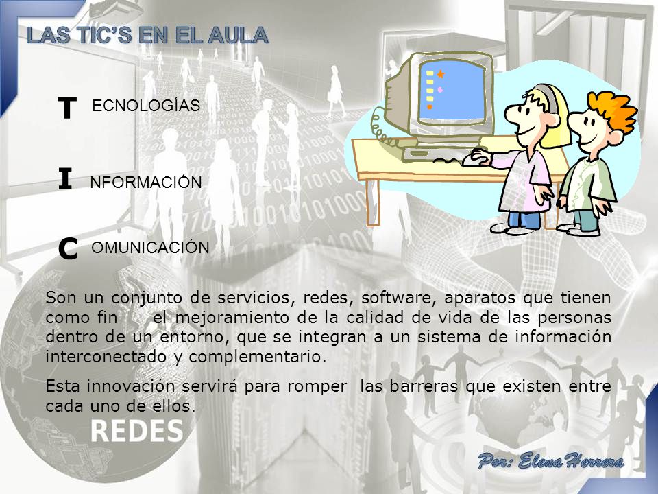 T I C ECNOLOGÍAS NFORMACIÓN OMUNICACIÓN