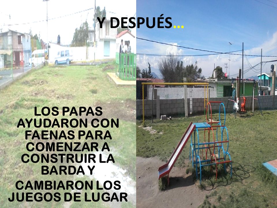 Y DESPUÉS… LOS PAPAS AYUDARON CON FAENAS PARA COMENZAR A CONSTRUIR LA BARDA Y.