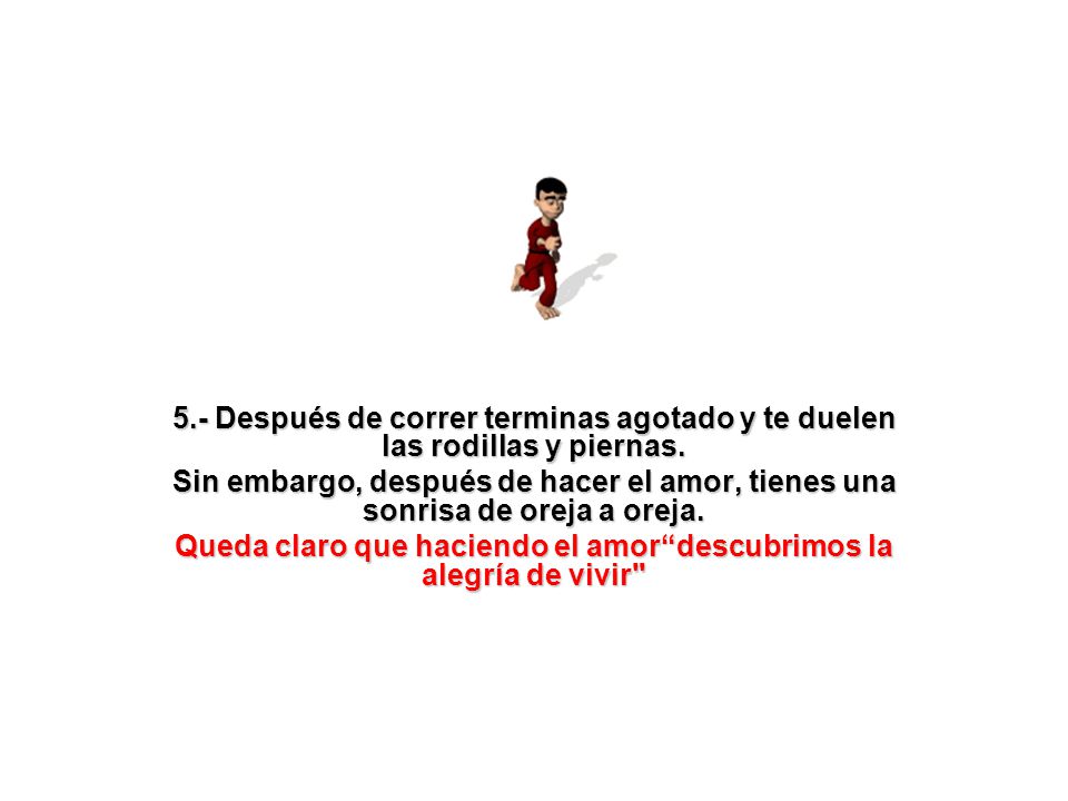 Queda claro que haciendo el amor descubrimos la alegría de vivir