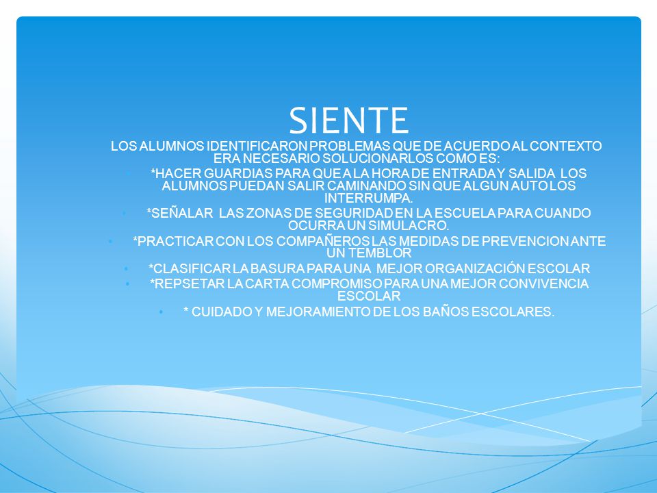 SIENTE LOS ALUMNOS IDENTIFICARON PROBLEMAS QUE DE ACUERDO AL CONTEXTO ERA NECESARIO SOLUCIONARLOS COMO ES: