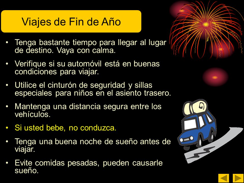 Viajes de Fin de Año Tenga bastante tiempo para llegar al lugar de destino. Vaya con calma.