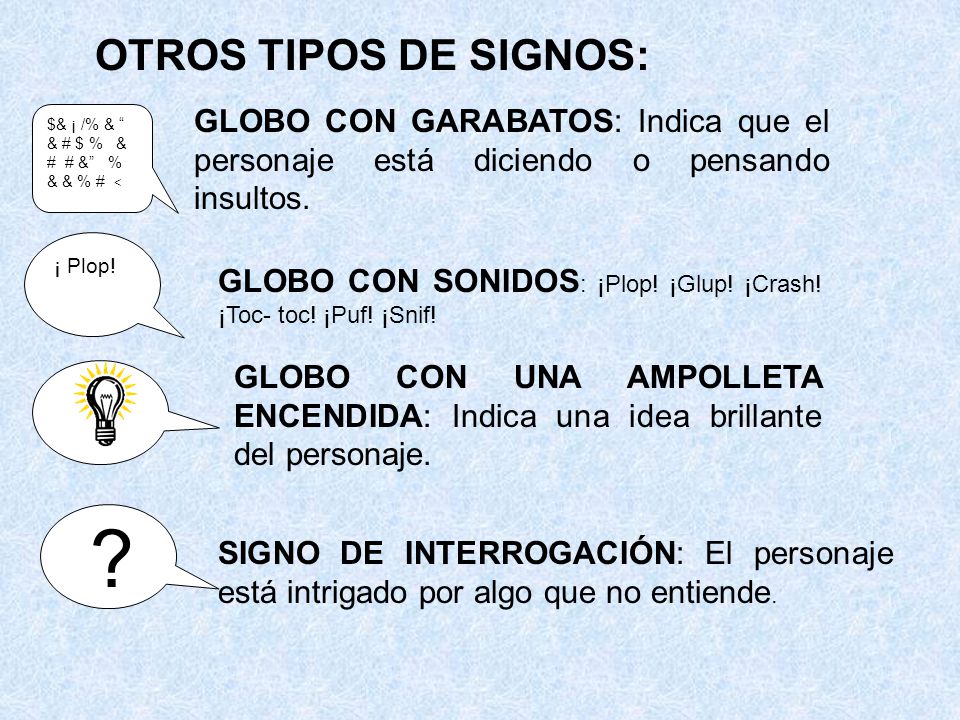 OTROS TIPOS DE SIGNOS: GLOBO CON GARABATOS: Indica que el personaje está diciendo o pensando insultos.