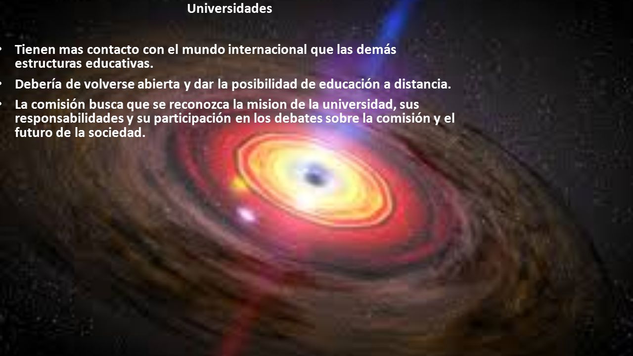 Universidades Tienen mas contacto con el mundo internacional que las demás estructuras educativas.