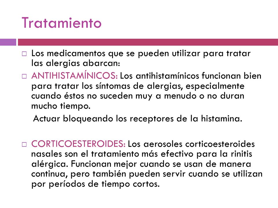 Tratamiento Los medicamentos que se pueden utilizar para tratar las alergias abarcan: