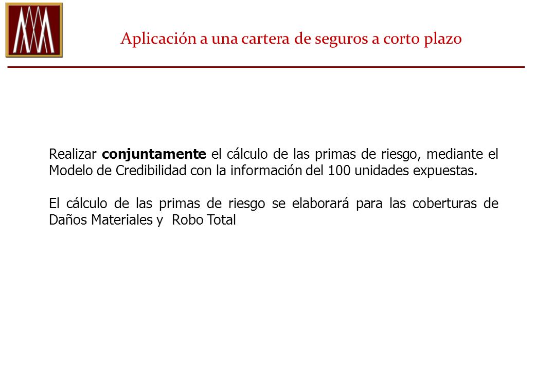 Aplicación a una cartera de seguros a corto plazo