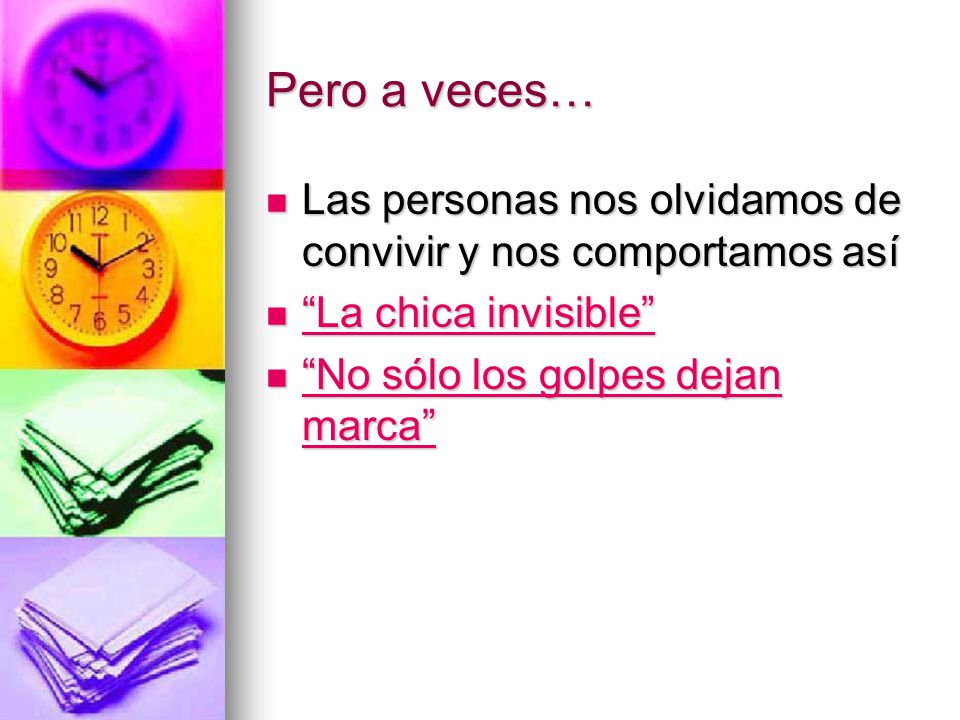 Pero a veces… Las personas nos olvidamos de convivir y nos comportamos así.