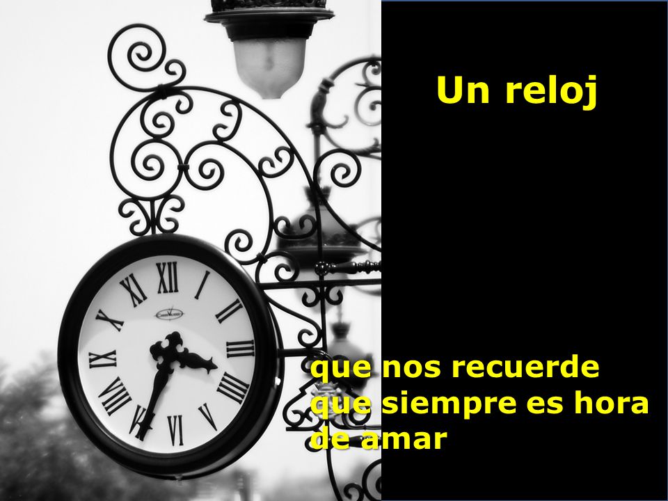 Un reloj que nos recuerde que siempre es hora de amar