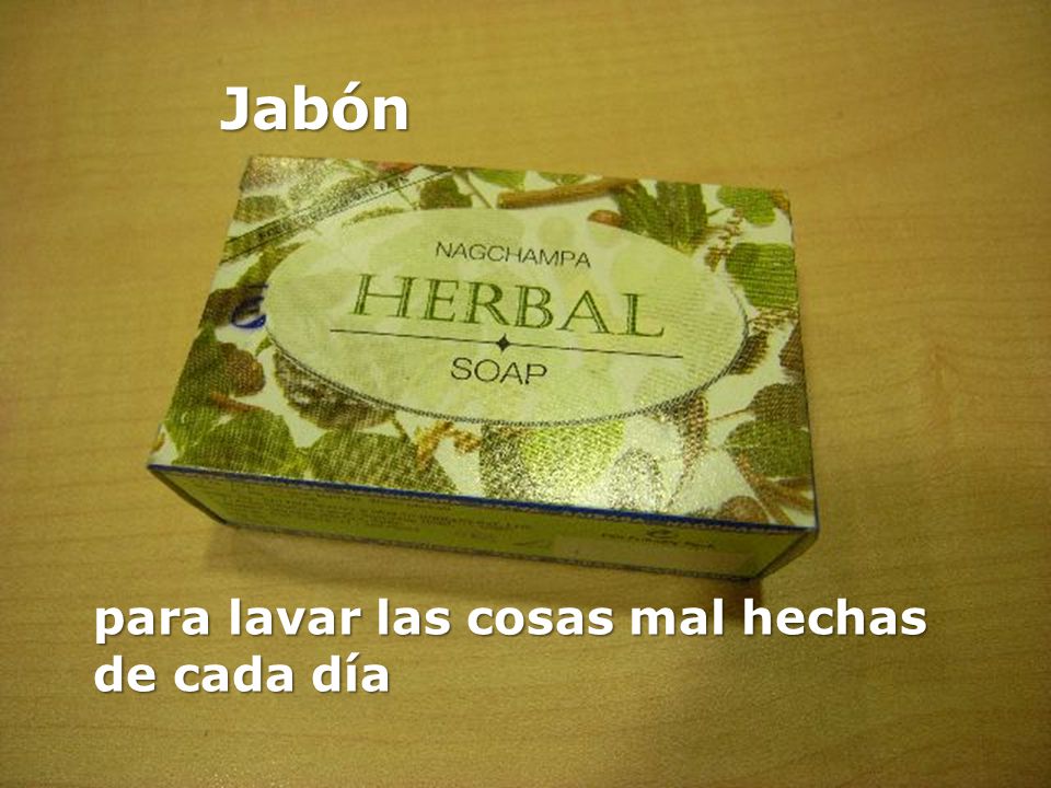 Jabón para lavar las cosas mal hechas de cada día