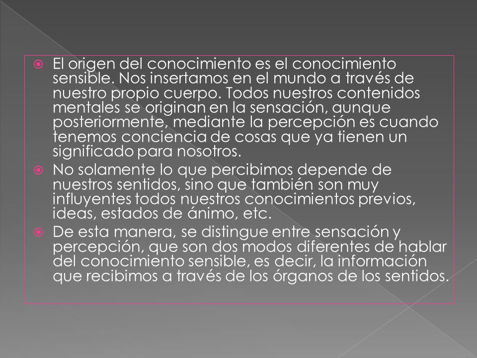 El origen del conocimiento es el conocimiento sensible