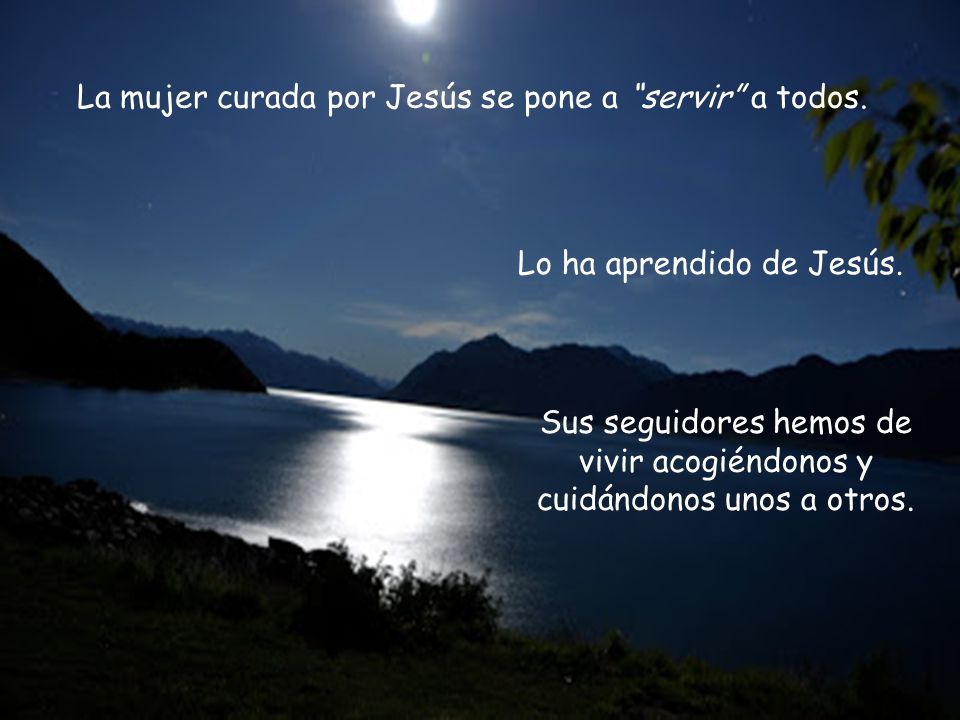 La mujer curada por Jesús se pone a servir a todos.
