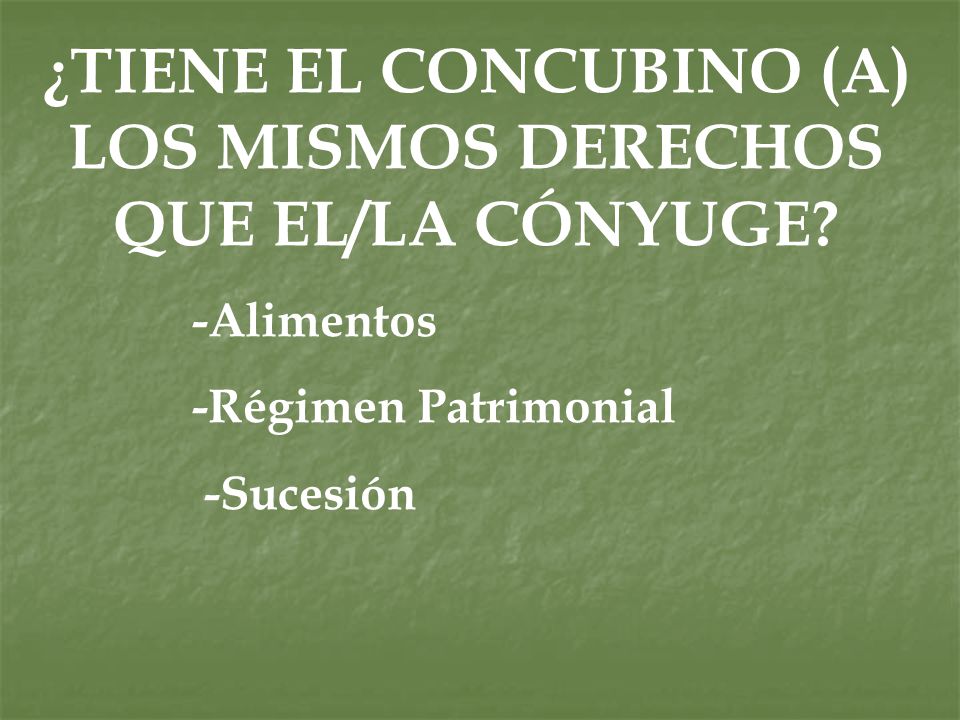 ¿TIENE EL CONCUBINO (A) LOS MISMOS DERECHOS QUE EL/LA CÓNYUGE