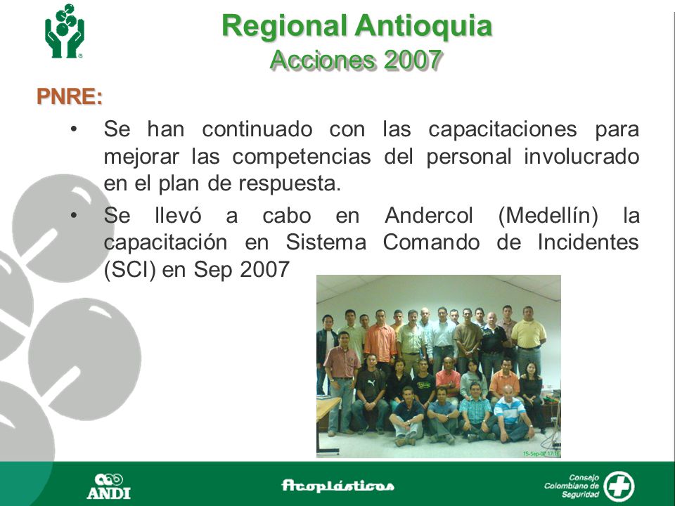 Acciones 2007 PNRE: Se han continuado con las capacitaciones para mejorar las competencias del personal involucrado en el plan de respuesta.