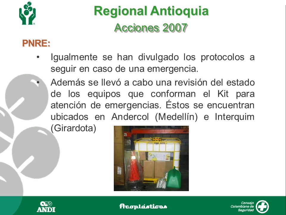 Acciones 2007 PNRE: Igualmente se han divulgado los protocolos a seguir en caso de una emergencia.