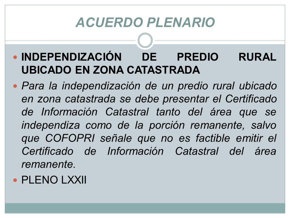 ACUERDO PLENARIO INDEPENDIZACIÓN DE PREDIO RURAL UBICADO EN ZONA CATASTRADA.