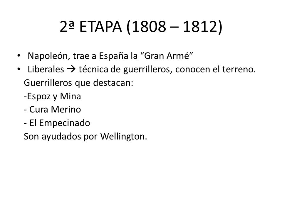 2ª ETAPA (1808 – 1812) Napoleón, trae a España la Gran Armé