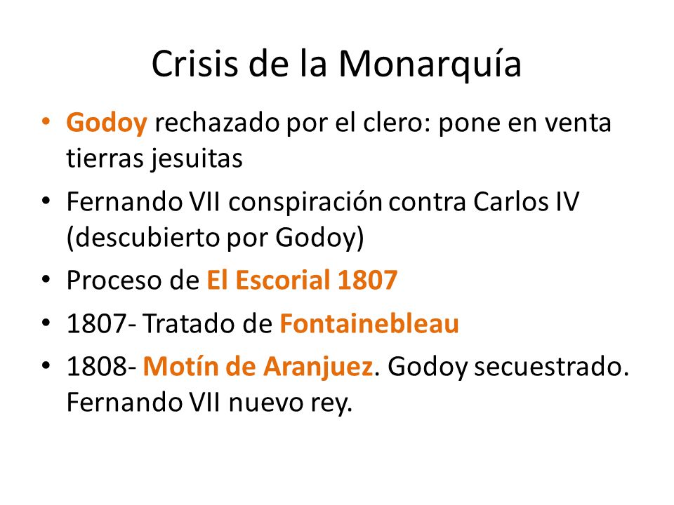 Crisis de la Monarquía Godoy rechazado por el clero: pone en venta tierras jesuitas.
