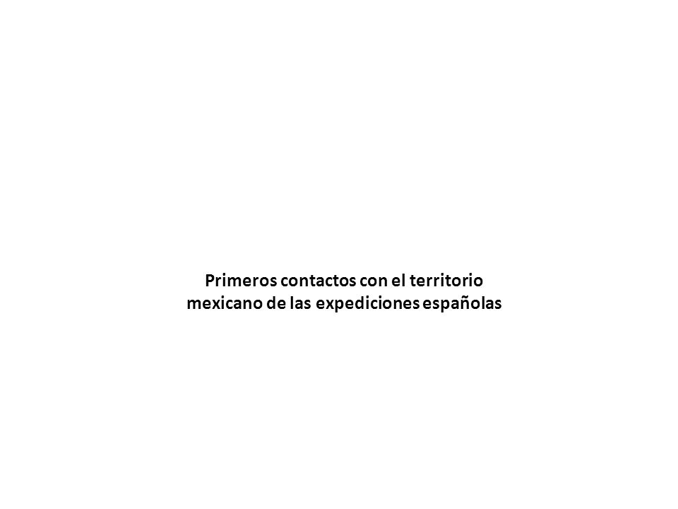 Primeros contactos con el territorio mexicano de las expediciones españolas