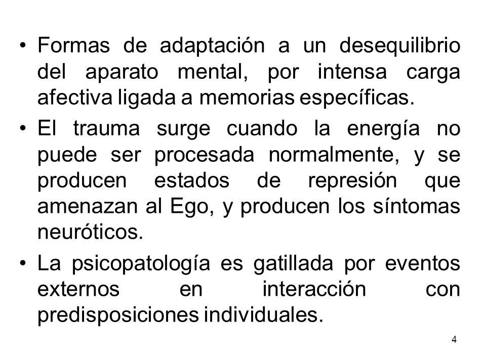 Formas de adaptación a un desequilibrio del aparato mental, por intensa carga afectiva ligada a memorias específicas.