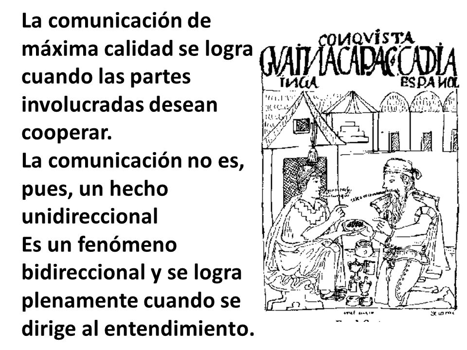 La comunicación de máxima calidad se logra cuando las partes involucradas desean cooperar.