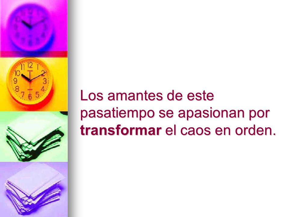 Los amantes de este pasatiempo se apasionan por transformar el caos en orden.