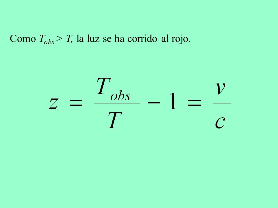 Como Tobs > T, la luz se ha corrido al rojo.