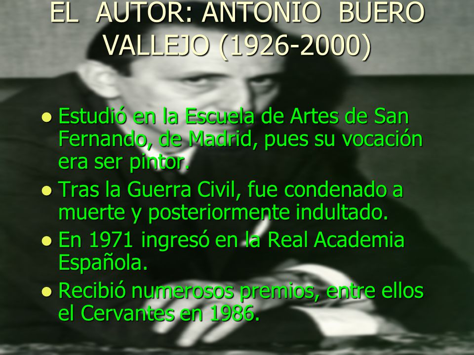 EL AUTOR: ANTONIO BUERO VALLEJO ( )