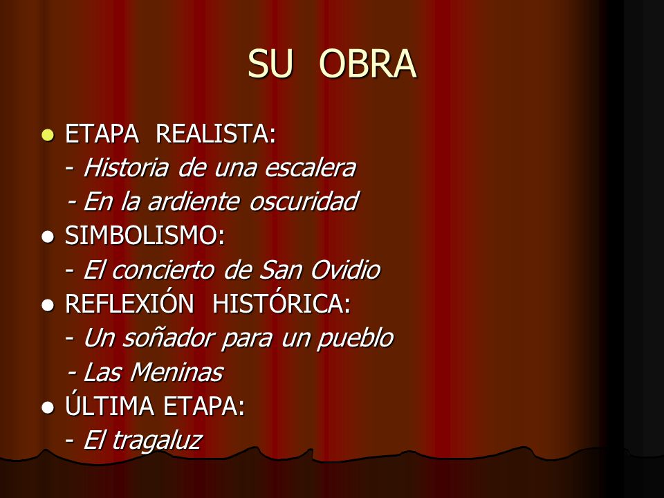 SU OBRA ETAPA REALISTA: - Historia de una escalera